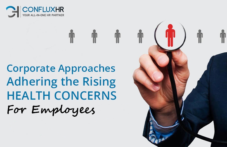 Corporate Approaches Adhering the Rising Health Concerns For Employees